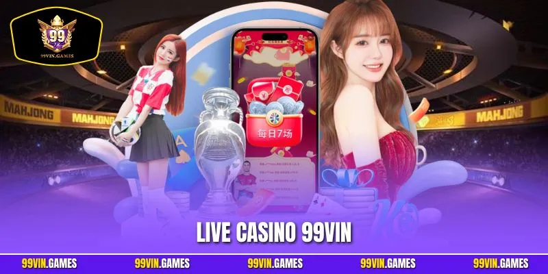 Live casino 99VIN